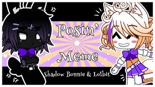 [FNAF] Posin’ (Meme) || ft. Shadow Bonnie & Lolbit || Gacha Club