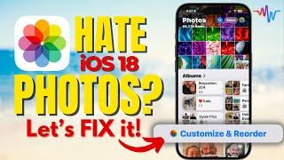  iOS 18 Photos App: Disaster or Dream? ️ How to Fix It and Customize It!