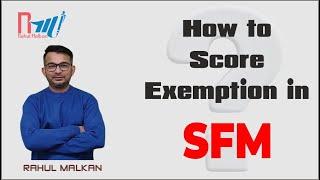 HOW TO SCORE EXEMPTION IN SFM | CA FINAL | SFM | RAHUL MALKAN