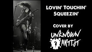 Lovin' Touchin' Squeezin' - UNKNOWN ARTIST Cover 2020