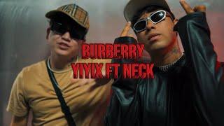 Yiyix - BURBERRY Ft. Neck (Video oficial)