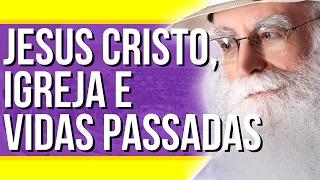 Waldo Vieira  - Jesus Cristo, Igreja E Vidas Passadas | #Conscienciologia