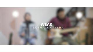 WEAK - Sasha Nakisha Cover