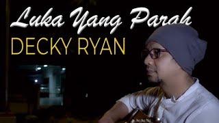 Decky Ryan - Luka Yang Parah Mansyur.S Cover | Dangdut Kenangan