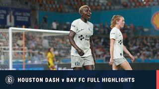 FULL HIGHLIGHTS | Houston Dash vs  Bay FC