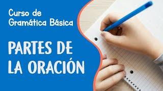 Partes de la oración (Sujeto, verbo y predicado) | Curso de Gramática Básica