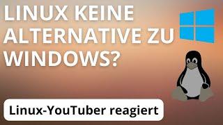 Linux ist KEINE Alternative zu Windows? Meine Reaktion darauf - Mit Erklärungen & Tipps