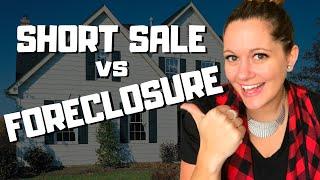 Short Sale vs Foreclosure