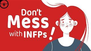 5 Reasons It's Too Dangerous To Mess With INFPs