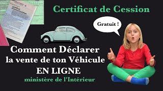 Comment Déclarer la vente de ton véhicule en ligne - Gratuit /Certificat de Cession/ - Tuto Facile