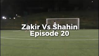 Zakir Vs Shahin | Episode 20