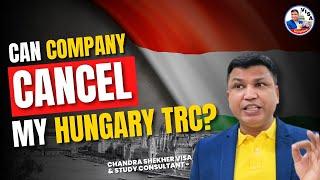 Hungary TRC Card | Can My Company Cancel It? Chandra Shekher Visa Consultant