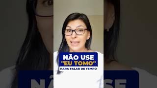 Don't use "eu tomo" to talk about time in Portuguese, replace it with this other verb