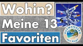 Auswandern, aber wohin? Meine 13 Favoriten für einen Neustart: 6x EU, 1x Europa & 6x weltweit