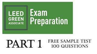 LEED Green Associate - 100 Sample Exam Questions - Part -1 (with explanations)