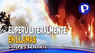 El Perú literalmente en llamas: varias regiones con descomunales incendios forestales