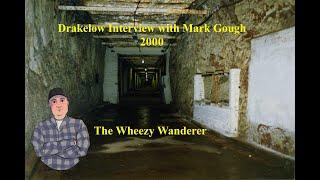 Drakelow Mark Gough Interview2000