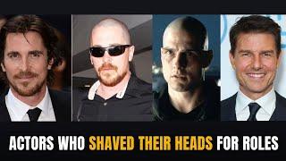 Actors Who Shaved Their Heads For Roles | Nasty Hub