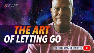 The Art of Letting Go w/ Michael B. Beckwith
