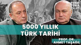 5000 yıllık Türk tarihi? / Prof. Dr. Ahmet Taşağıl & Fatih Altaylı - Teke Tek Bilim