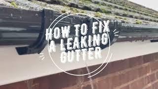 How to fix a leaking gutter joint - and the four main causes of them leaking!