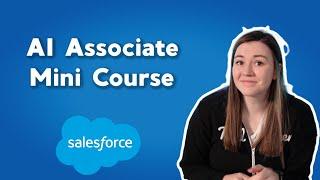 Salesforce AI Associate Certification Mini Course | Free Salesforce Certification and Training