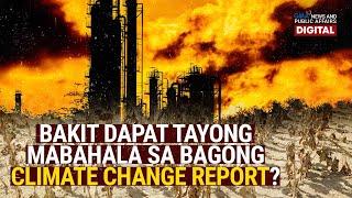 Bakit dapat tayong mabahala sa bagong climate change report? | Need to Know