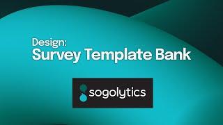 Use Survey Bank Templates | Sogolytics