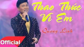 Thao Thức Vì Em - Quang Linh [Official Audio]