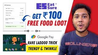 Gpay Rare Laddoo Trick Trendy & Twinkle | Eatsure ₹100 Free Food Order Trick