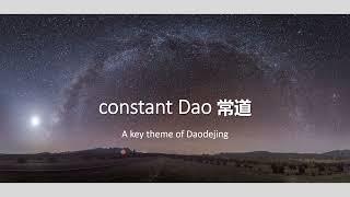 Constant Dao 常道: a key theme of Daodejing