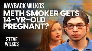 Wayback Wilkos: 14 & Pregnant By A Methhead?