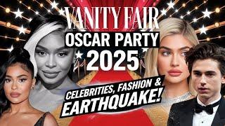 "Vanity Fair Oscar Party 2025: Celebrity Sightings, Fashion Highlights & Earthquake Surprise!"