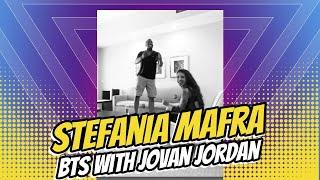 Stefania Mafra BTS with Jovan Jordan
