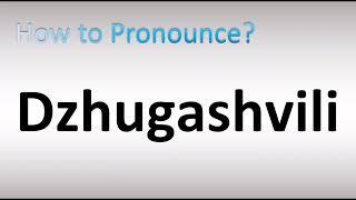 How to Pronounce Dzhugashvili