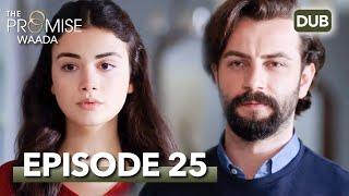 Waada (The Promise) - Episode 25 | URDU Dubbed | Season 1 [ترک ٹی وی سیریز اردو میں ڈب]