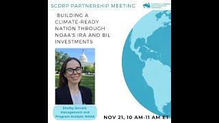 SCDRP Nov 2024 Meeting: Building a Climate-Ready Nation Through NOAA's IRA & BIL Investments