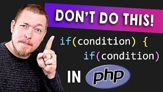 Stop Doing This in PHP... | Avoid Nesting If Statements | Better Coding Habits in PHP