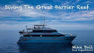 Scuba Diving: Diving the Great Barrier Reef with Mike Ball Dive Expeditions