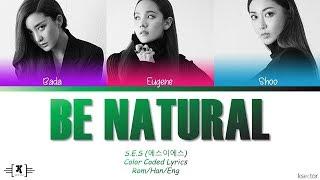 S.E.S - "Be Natural" Lyrics [Color Coded Han/Rom/Eng]