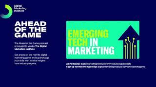 Ahead of the Game Podcast Episode 40: Emerging Tech in Marketing | Digital Marketing Institute