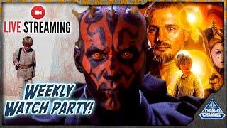 LIVESTREAM  WEEKLY WATCH PARTY! The Phantom Menace Watch along