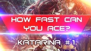 League of Legends - How fast can you ace? Katarina - Episode 1