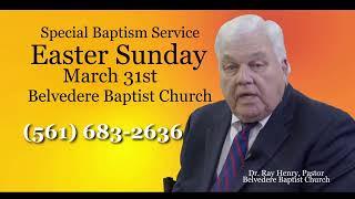 Special Baptismal Service On Easter Sunday - Belvedere Baptist Church