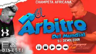 Dj Demoledor - El Arbitro Del Mundial | Champeta Africana