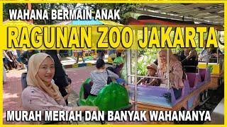 WAHANA PERMAINAN ANAK RAGUNAN ZOO JAKARTA 2024 | GA NYANGKA, MURAH MERIAH & SERU....