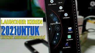 Launcher keren & unik terbaik 2021Gratis,Ringan dan Tanpa iklan