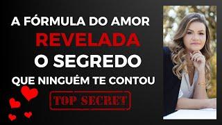 QUAL É A FÓRMULA DO AMOR? SEGREDO REVELADO