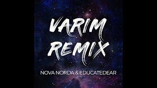 Nova Norda - Varım (educatedear Remix)
