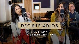 Playa Limbo - Decirte Adiós ft Daniela Calvario (Versión En Vivo Acústica)